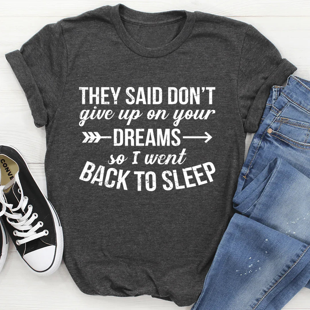 They Said Don't Give Up On Your Dreams Tee - SJB-DIAMOND ELITES