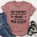 They Said Don't Give Up On Your Dreams Tee - SJB-DIAMOND ELITES