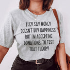 They Say Money Doesn't Buy Happiness Tee Peachy Sunday