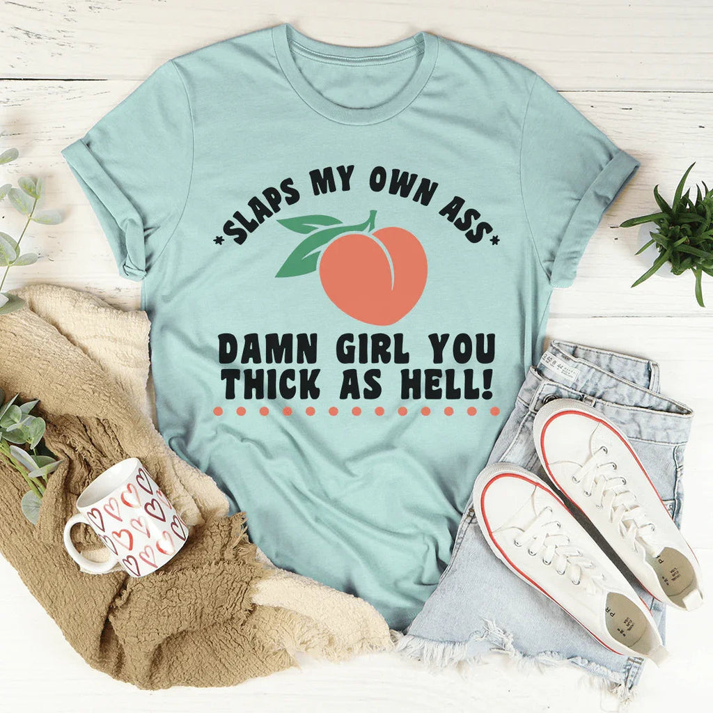 Thick As Hell Tee