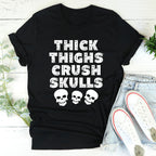 Thick Thighs Crush Skulls Tee