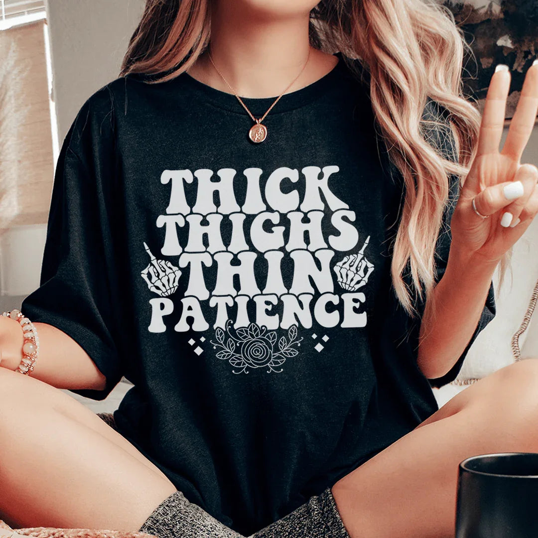 Thick Thighs Thin Patience Tee Peachy Sunday