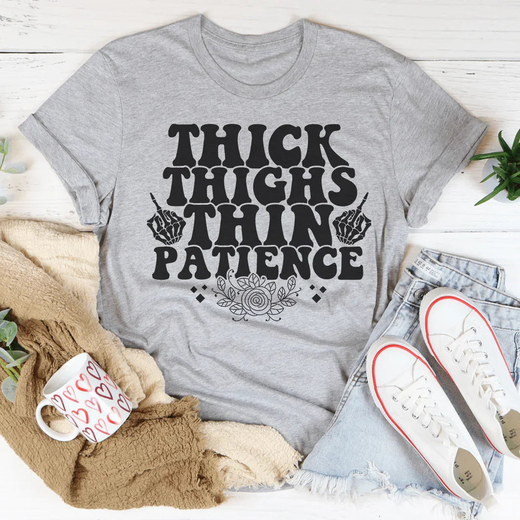 Thick Thighs Thin Patience Tee Peachy Sunday