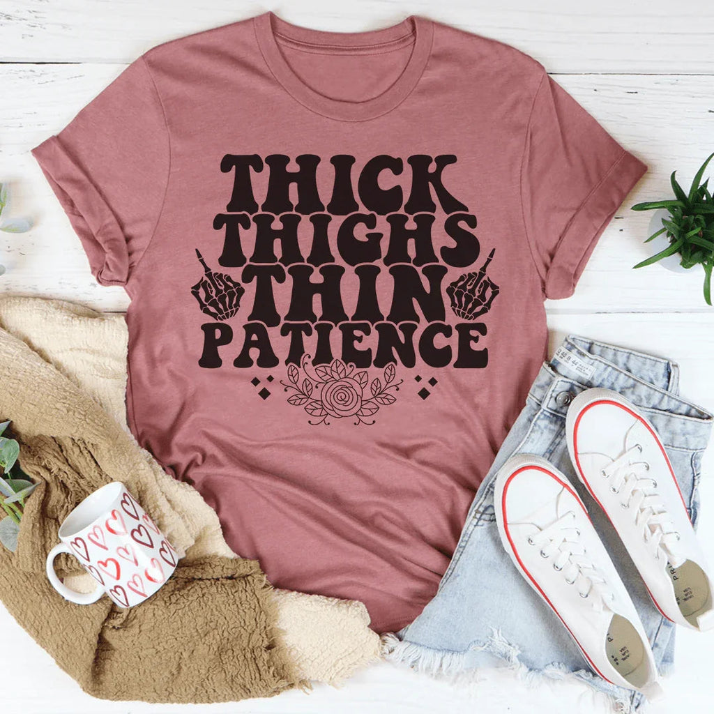 Thick Thighs Thin Patience Tee Peachy Sunday