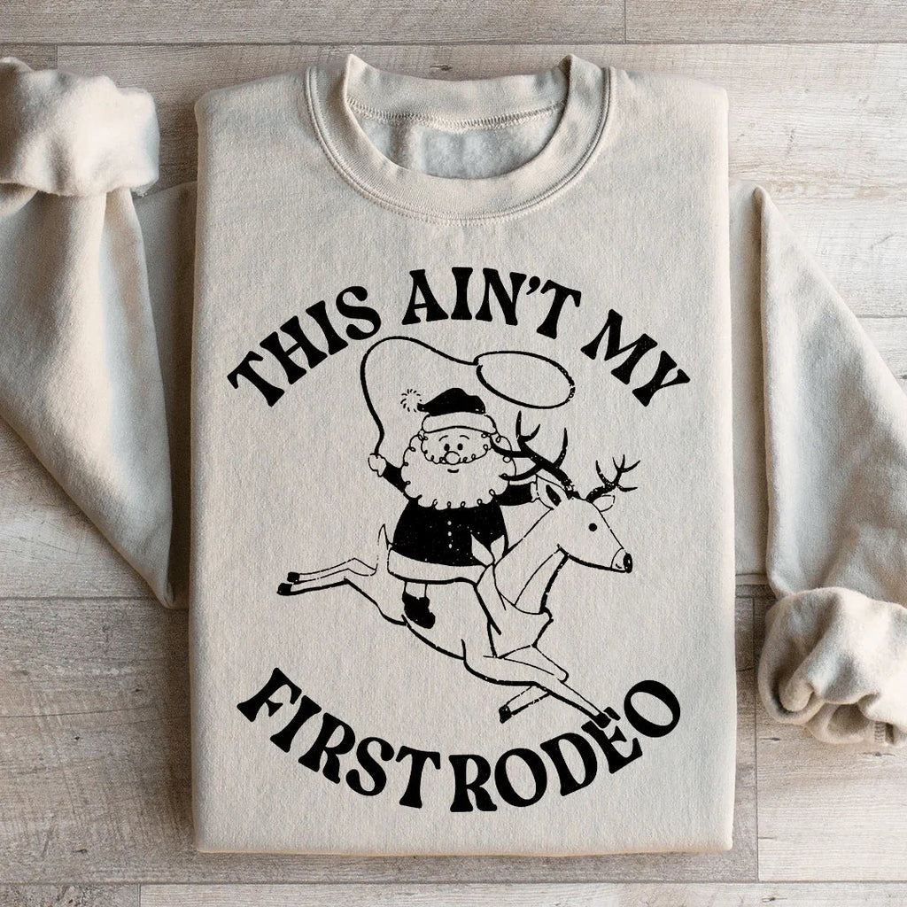 This Ain't My First Rodeo Santa Sweatshirt Peachy Sunday