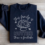 This Family Is Nuttier Than A Fruitcake Sweatshirt