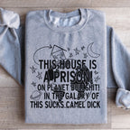 This House Is A Prison Sweatshirt