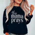 This Mama Prays Sweatshirt Peachy Sunday
