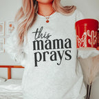 This Mama Prays Sweatshirt Peachy Sunday