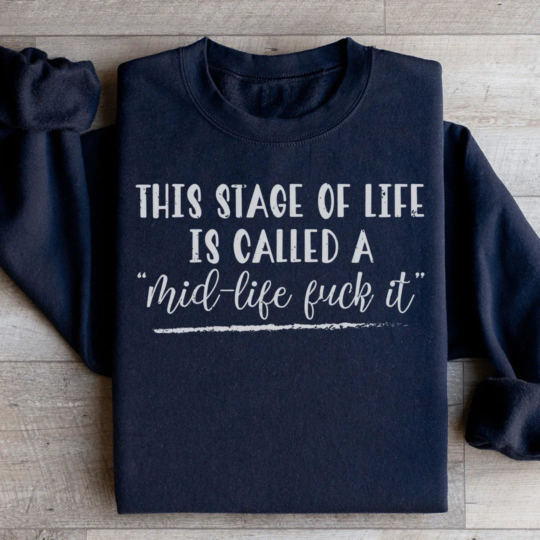 This Stage Of Life Is Called Sweatshirt Peachy Sunday