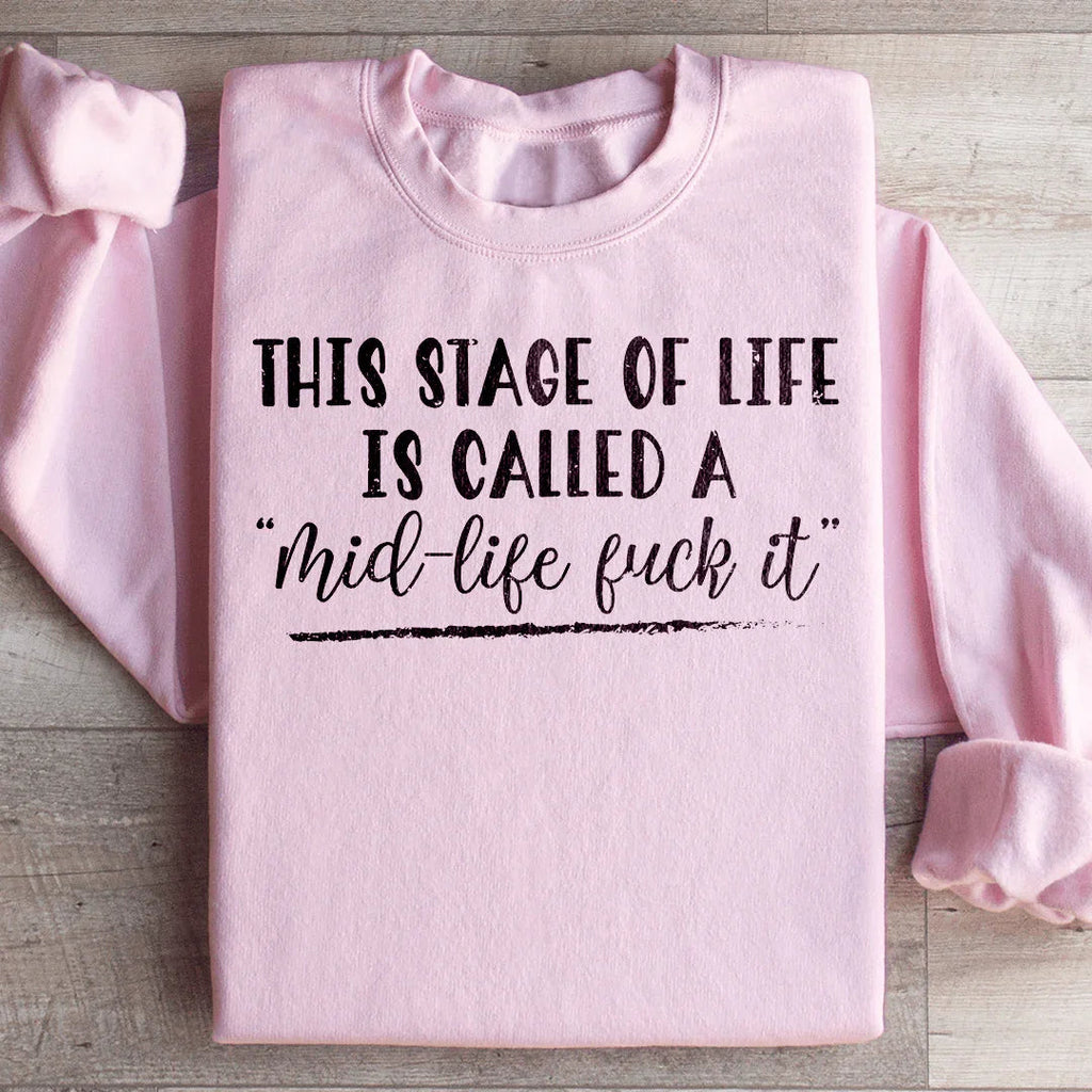 This Stage Of Life Is Called Sweatshirt Peachy Sunday