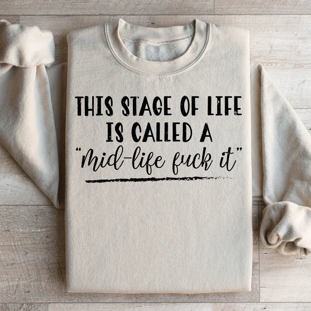 This Stage Of Life Is Called Sweatshirt Peachy Sunday