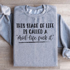 This Stage Of Life Is Called Sweatshirt Peachy Sunday