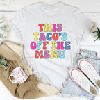 This Taco's Off The Menu Tee Peachy Sunday