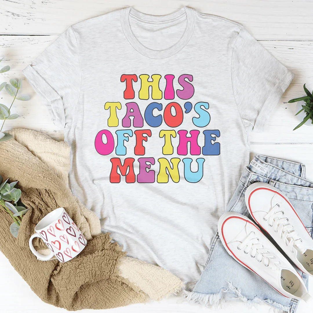 This Taco's Off The Menu Tee Peachy Sunday