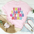 This Taco's Off The Menu Tee Peachy Sunday