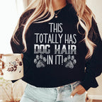 This Totally Has Dog Hair In It Sweatshirt Sweatshirt Peachy Sunday