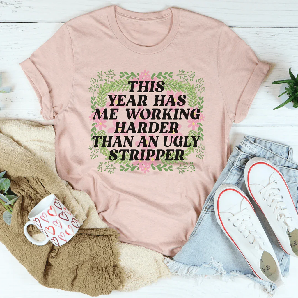 This Year Has Me Working Hard Tee