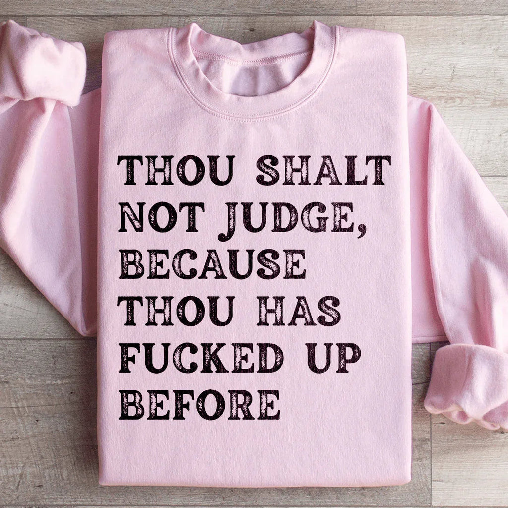 Thou Shalt Not Judge Sweatshirt Peachy Sunday
