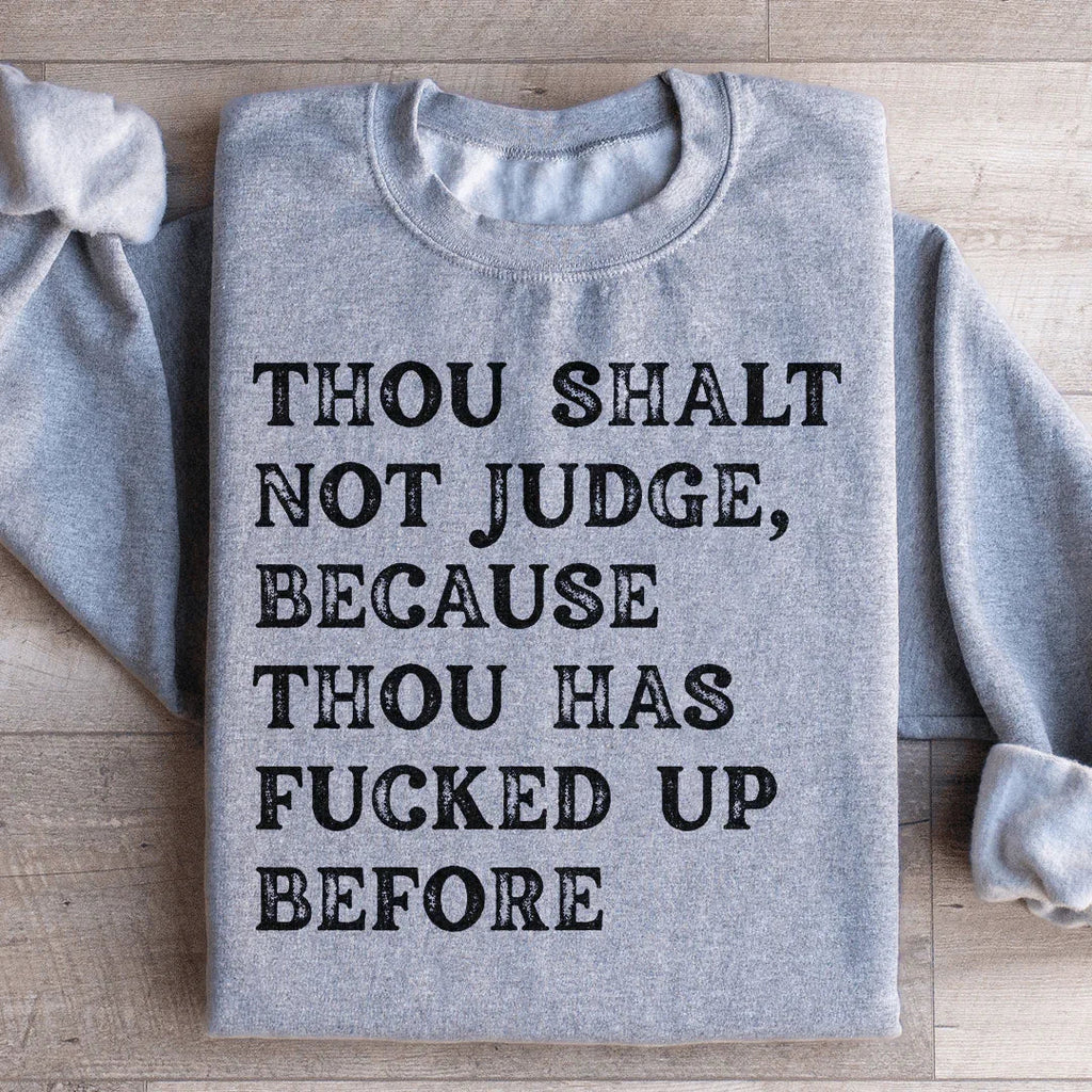 Thou Shalt Not Judge Sweatshirt Peachy Sunday