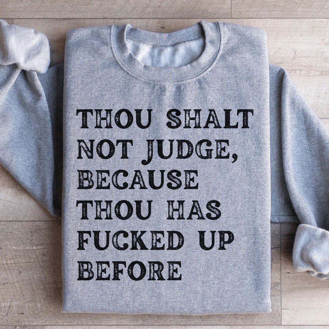 Thou Shalt Not Judge Sweatshirt Peachy Sunday