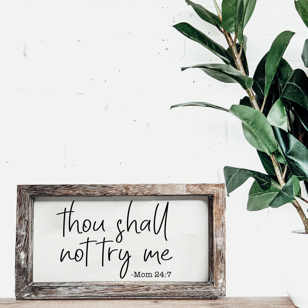 Wooden Mom 24-7 Sign Funny Thou Shall Not Try Me Door Plaque BandsCo Straps