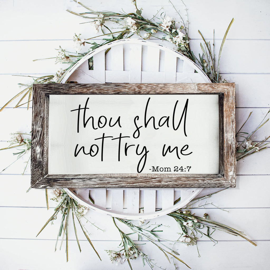 Wooden Mom 24-7 Sign Funny Thou Shall Not Try Me Door Plaque BandsCo Straps