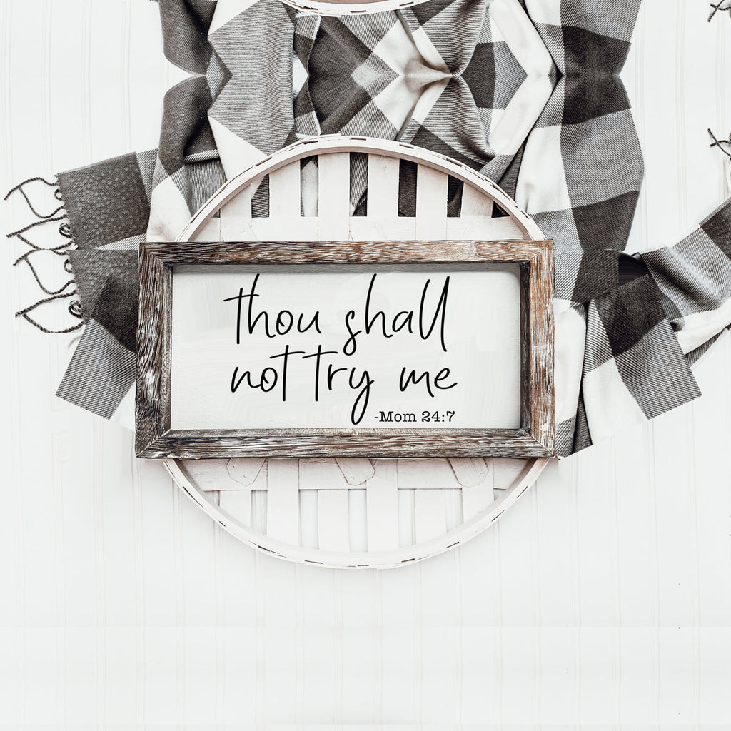 Wooden Mom 24-7 Sign Funny Thou Shall Not Try Me Door Plaque BandsCo Straps