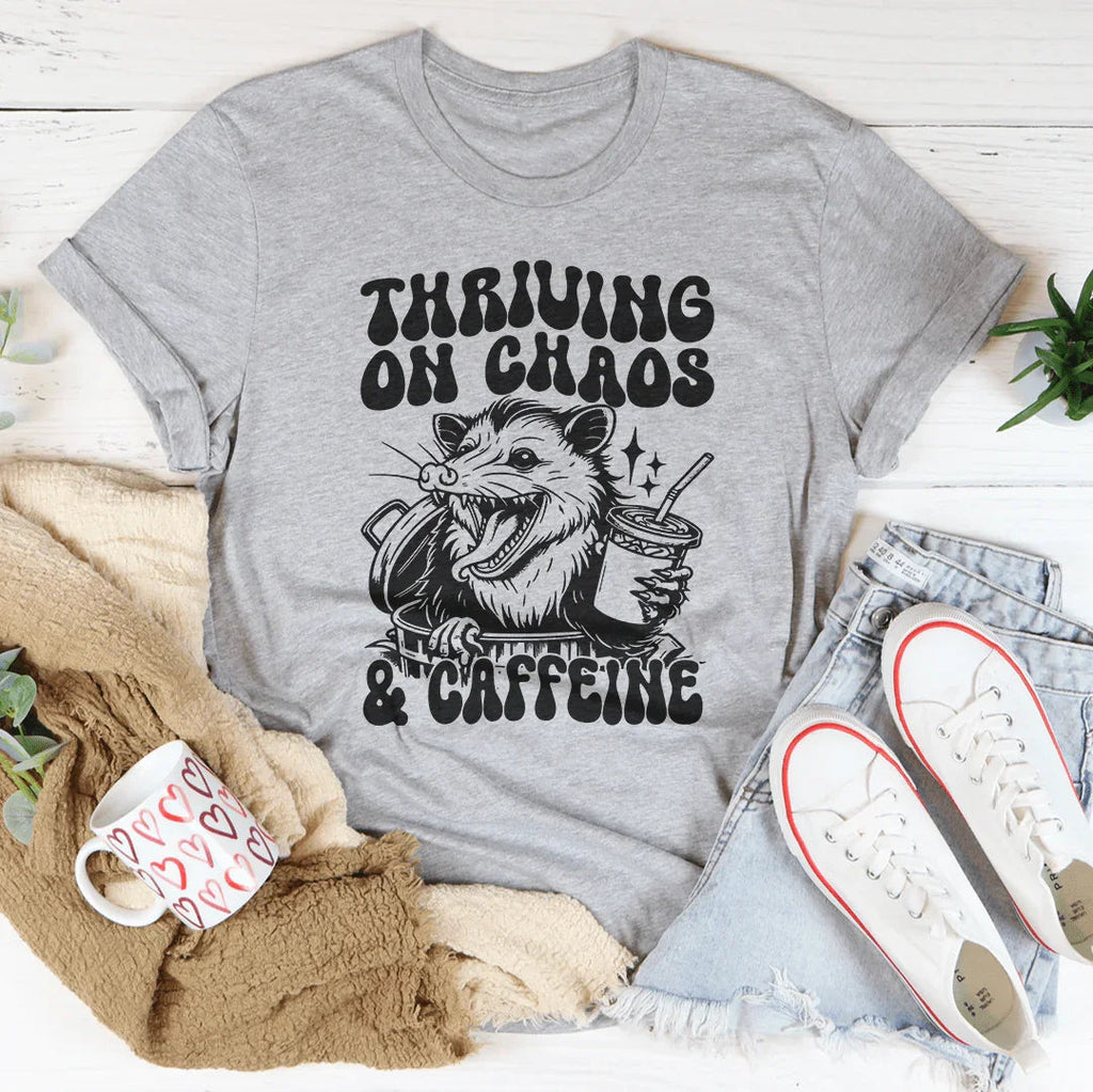 Thriving On Chaos And Caffeine Tee Peachy Sunday