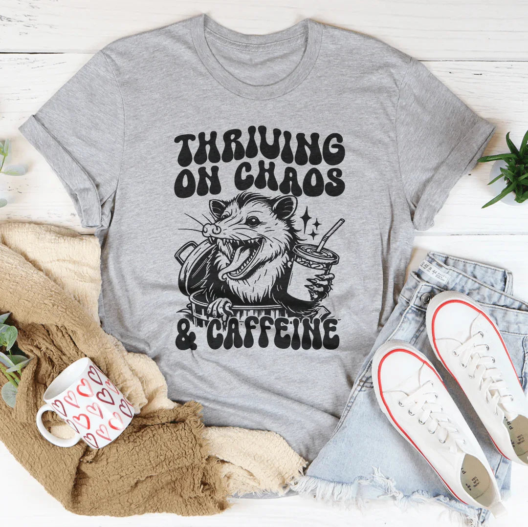 Thriving On Chaos And Caffeine Tee Peachy Sunday