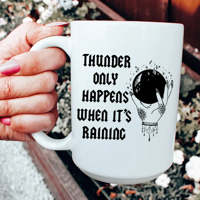 Thunder Only Happens When It's Raining Ceramic Mug 15 oz Peachy Sunday