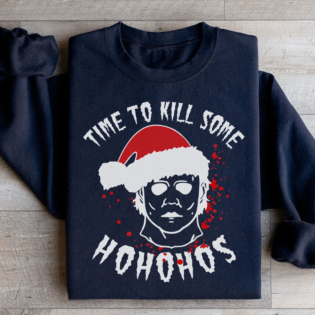 Time To Kill Some Ho Ho Hos Sweatshirt Peachy Sunday