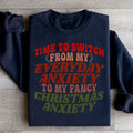 Time To Switch From My Everyday Anxiety To My Fancy Anxiety Sweatshirt Peachy Sunday
