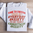 Time To Switch From My Everyday Anxiety To My Fancy Anxiety Sweatshirt Peachy Sunday