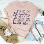 Tired Of Babysitting My Mother In Laws Son Tee