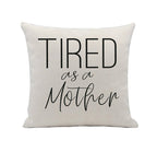 Embroidered 18x18 Linen Pillow Cover Tired As A Mother Removable Washable Insert BandsCo Straps