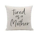 Embroidered 18x18 Linen Pillow Cover Tired As A Mother Removable Washable Insert BandsCo Straps