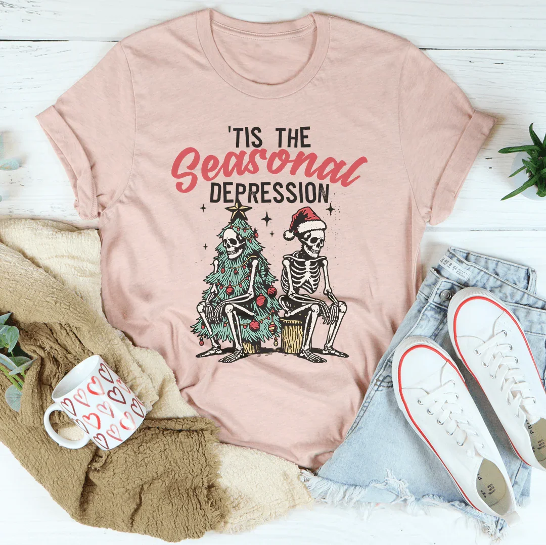 Tis The Seasonal Depression Tee Peachy Sunday