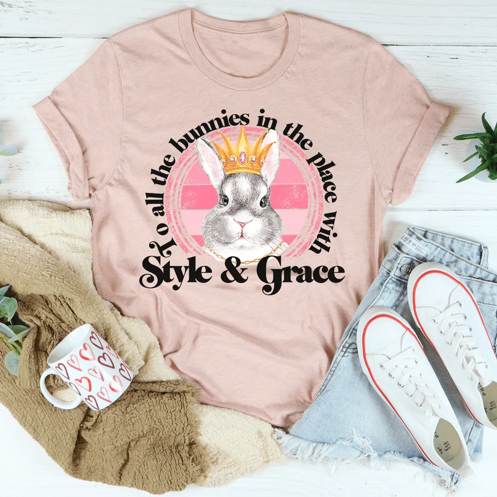 To All The Bunnies In The Place With Style & Grace Tee Peachy Sunday