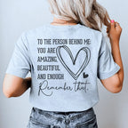To The Person Behind Me You Are Amazing Tee Peachy Sunday