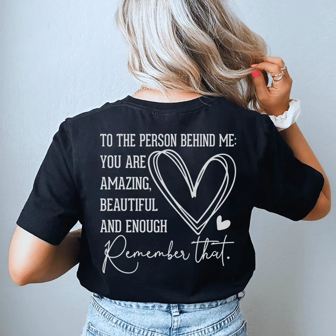 To The Person Behind Me You Are Amazing Tee Peachy Sunday