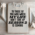 To Those Of You Who Watch My Life Sweatshirt