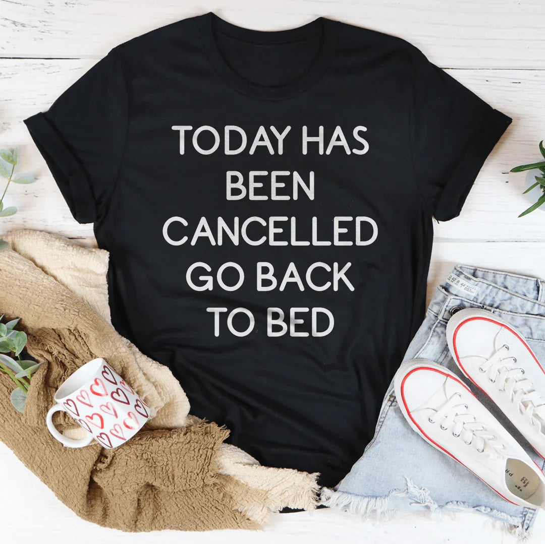 Today Has Ben Cancelled Tee - SJB-DIAMOND ELITES
