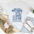 Today I'm Doing Nothing Because I Started Doing It Yesterday Tee
