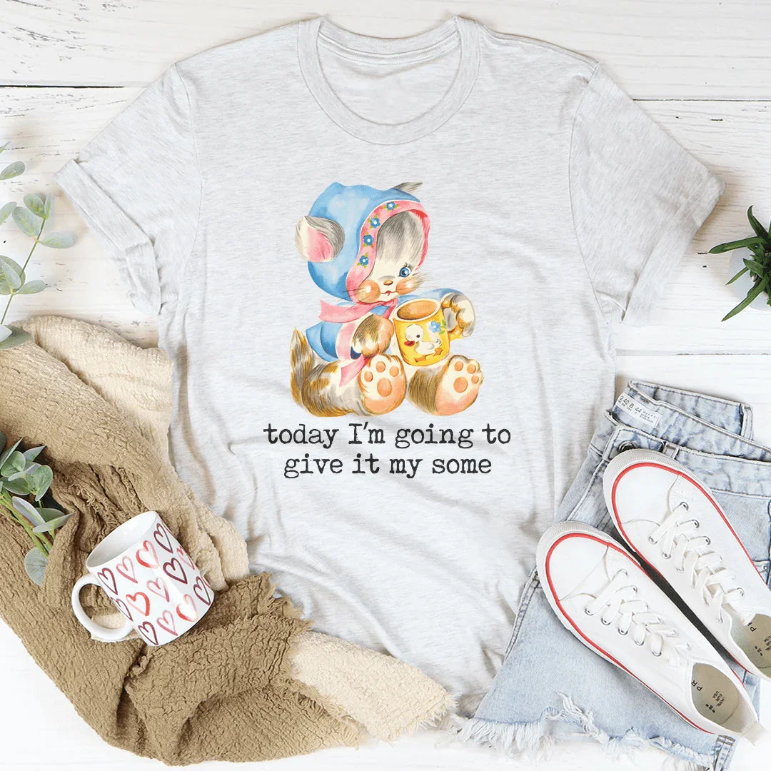 Today I’m Going To Give It My Some Tee Peachy Sunday