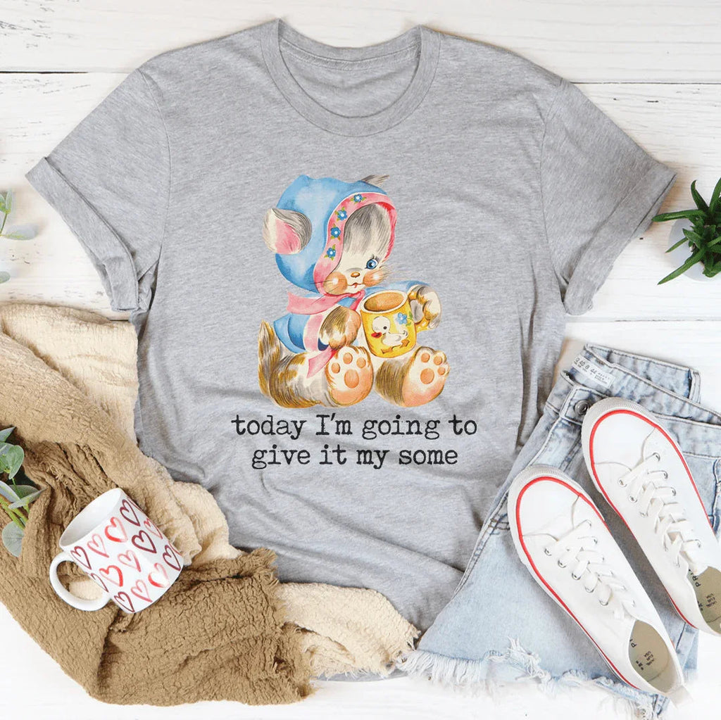 Today I’m Going To Give It My Some Tee Peachy Sunday
