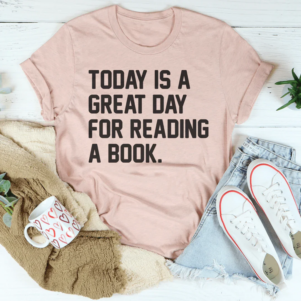 Today Is A Great Day For Reading A Book Tee Peachy Sunday