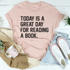 Today Is A Great Day For Reading A Book Tee Peachy Sunday