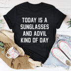 Today Is A Sunglasses And Advil Kind Of Day Tee Peachy Sunday