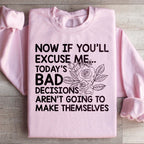 Today's Bad Decisions Aren't Going To Make Themselves Sweatshirt Peachy Sunday